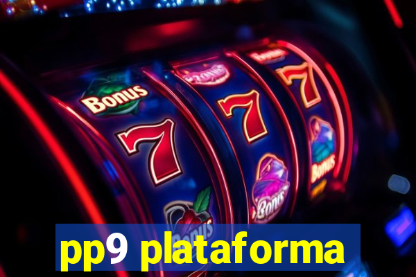 pp9 plataforma